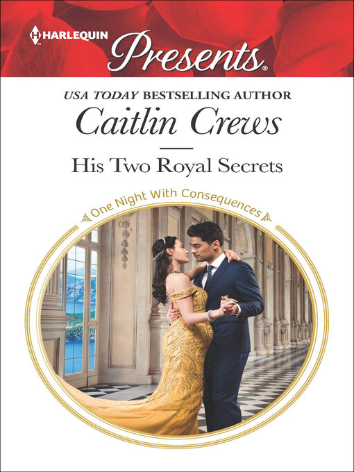 Title details for His Two Royal Secrets by Caitlin Crews - Available